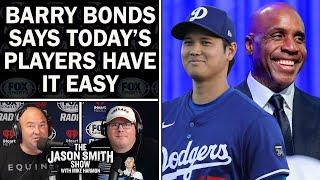 Barry Bonds Says Today's MLB Players Have It Easy | JASON SMITH SHOW