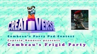 Creativerse - Combeau's Party Pad Contest 2017 - Combeau's Frigid Party