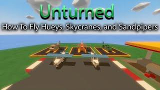 Unturned| How to Fly Airplanes and Helicopter LIKE A PRO!