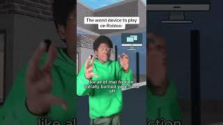 The worst device to play on Roblox