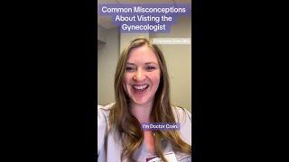 Common Misconceptions about Visiting the Gynecologist