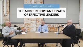 The Most Important Traits of Effective Leaders | Expert Panel Discussion The Center Consulting Group