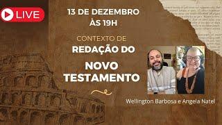 Contexto de redação do Novo Testamento, com Wellington Barbosa e Angela Natel.