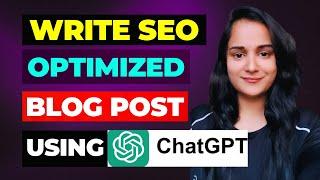 Chatgpt SEO Optimized Blog Post | Chatgpt Blog Writing Tips 2024