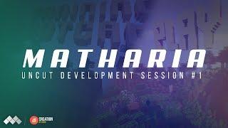 "Under The Hood" — Matharia: Uncut Development Session #1