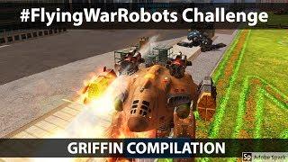 War Robots - Griffin Compilation -  #FlyingWarRobots Challenge