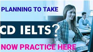 Ielts Computer Delivered Exam Practice Online | Practice CD Ielts | CD Ielts Practice Mock Test