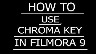 How to use Chroma key in filmora 9