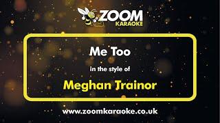 Meghan Trainor - Me Too - Karaoke Version from Zoom Karaoke