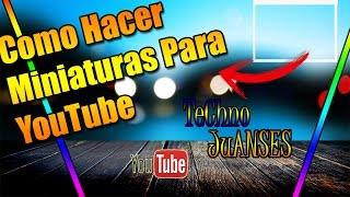 Haz Las Mejores Miniaturas Para YouTube Con AdobePhotoshop CS6 / TeChno Juanses