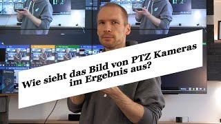 Das fertige Bild von PTZ Kameras (Teil 4 der PTZ Reihe)