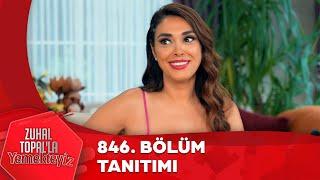 Yemekteyiz 846. Bölüm Tanıtımı | Zuhal Topal'la Yemekteyiz @Yemekteyiz