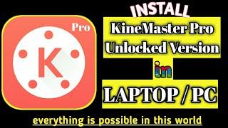 How to download and install KineMaster Pro in LAPTOP / PC