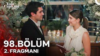 Yalı Çapkını 98. Bölüm 2. Fragmanı | İnsan Sevildiği Yerde Kök Salar!