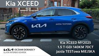 Kia XCEED MY2025 [1.5 T-GDI 140KM 7DCT] jazda TESTowa MIEJSKA