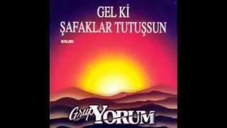 Grup YORUM - Gel ki Şafaklar Tutuşsun