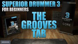 The Grooves Tab | Superior Drummer 3 for Beginners