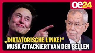 „Diktatorische Linke!“ Elon Musk attackiert Van der Bellen