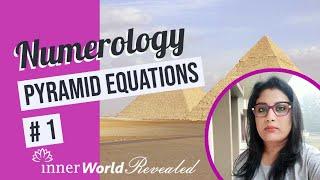 NUMEROLOGY PYRAMID EQUATIONS PART 1 |  ADITI GHOSH |  InnerWorldRevealed  | Numerology and More