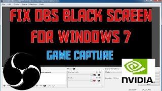 Fix OBS Black Screen Windows 7 - Game Capture - Nvidia Graphics Cards