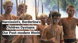 Narcissist's, Borderline's Children Dystopia: Our Post-modern World (with Prabhã Calderon)