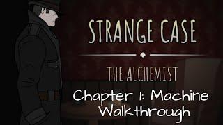 Strange Case: The Alchemist Chapter 1 - Machine Walkthrough