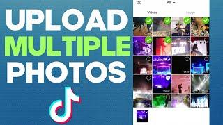 How to Upload Multiple Photos at Once on Tiktok !