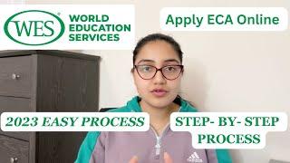 How to apply ECA - Education Credential Assessment| WES Canada| Express Entry | Step by Step process