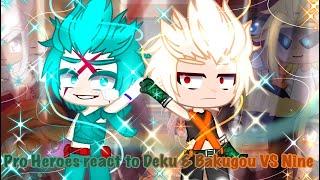 ˚•Pro heroes react to Deku & Bakugou Vs Nine•Highly Requested•˚