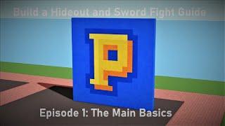 The Main Basics (Roblox Build a Hideout and Sword Fight Guide)