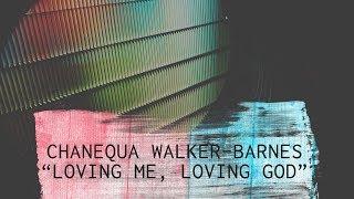 Loving Me, Loving God - Chanequa Walker-Barnes