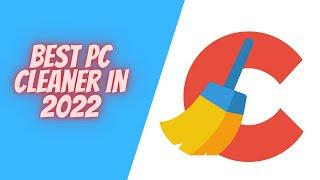 Best PC Cleaner in 2022 | CCleaner