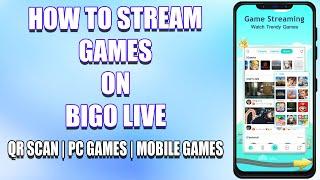 How To Stream Games On Bigo LIVE 2022 | PC Games & Mobile Games Love Stream On Bigo LIVE