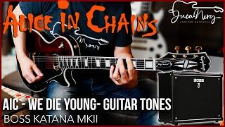 BOSS KATANA MKII | Alice In Chains - We Die Young - Guitar Tones!!!