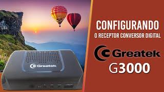 Configurar o Receptor Conversor Digital Greatek G3000