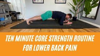 Ten Minute Core Strength Routine For Lower Back Pain w/ Dr. Carl Baird