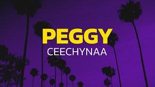 Ceechynaa - Peggy (Lyrics)