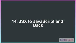 JSX to JavaScript and Back | React JS  Course for Beginners | React JS Tutorial | #revildo_code