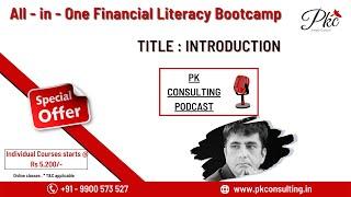 Financial Literacy Bootcamp | PK Consulting | Financial literacy | Free Session -www.pkconsulting.in