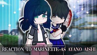 MLB React To Marinette As Ayano Aishi // Gacha Club // Gacha React