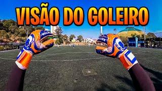 COMO É A VISÃO DO GOLEIRO JOGANDO FUTEBOL AMADOR!