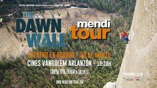 Trailer THE DAWN WALL MENDI TOUR BURGOS 2019