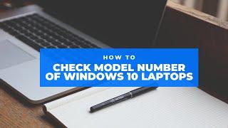 How to Check Model Number of Windows 10 Laptops