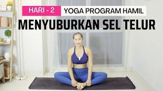 Cara MENYUBURKAN SEL TELUR | YOGA KESUBURAN UNTUK PROGRAM HAMIL