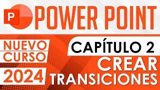 Curso de PowerPoint 2024 - Capítulo 2 - Crear Transiciones