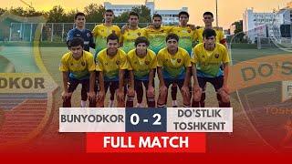 "BUNYODKOR" 0:2 "DO'STLIK TOSHKENT" | 2 LIGA, MUSTAQILLIK KUBOGI | 1/4 FINAL