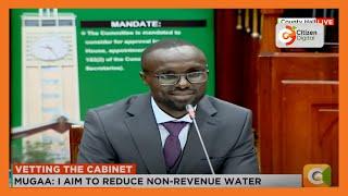 Vetting of water CS nominee Eric Muriithi Muga at Nairobi County City Hall