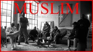 MUSLIM - Essam & Muslim Belal Feat. Prospect, Akhi Abu, Muhammad Abu Elijah, Masikah, & Ilyas Mao