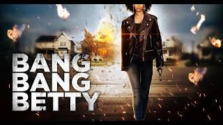 Bang Bang Betty (2023) | Full Movie | Action Movie | Thriller Movie