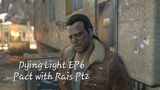 Dying Light EP6-Pact with Rais Pt2 No commentary